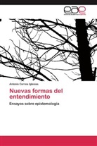 Antonio Correa Iglesias - Nuevas formas del entendimiento