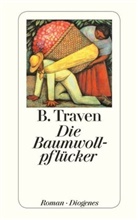 B Traven, B. Traven - Die Baumwollpflücker