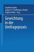 Siegfried Gabler, Jürge H P Hoffmeyer-Zlotnik, Jürgen H P Hoffmeyer-Zlotnik, Jürgen H. P. Hoffmeyer-Zlotnik, Dagmar Krebs - Gewichtung in der Umfragepraxis