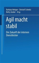 Barbara Heitger, Christop Schmitz, Christoph Schmitz, Bett Zucker, Betty Zucker - Agil macht stabil