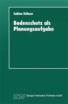 Sabine Kühner - Bodenschutz als Planungsaufgabe