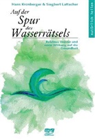 Hans Kronberger, Siegbert Lattacher - Auf der Spur des Wasserrätsels