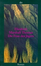 Elizabeth Marshall Thomas - Die Frau des Jägers