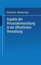 Diete Buck, Dieter Buck, Wieland Jäger - Aspekte der Personalentwicklung in der öffentlichen Verwaltung