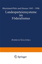 Andreas Galonska - Landesparteiensysteme im Föderalismus