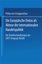 Philip Schöppenthau, Philip von Schöppenthau - Die Europäische Union als Akteur der internationalen Handelspolitik