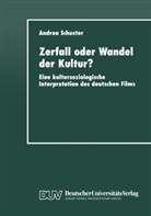 Andrea Schuster - Zerfall oder Wandel der Kultur?