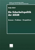 Katja Gehrt - Die Sicherheitspolitik der ASEAN