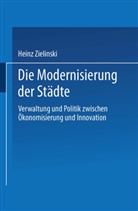 Heinz Zielinski - Die Modernisierung der Städte