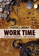 CL Negrey, Cynthia L Negrey, Cynthia L. Negrey - Work Time - Conflict, Control and Change