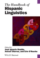 Hualde, José Ignacio Hualde, Jose Ignacio (EDT)/ Olarrea Hualde, Antxon Olarrea, Erin O'Rourke, José I. Hualde... - The Handbook of Hispanic Linguistics