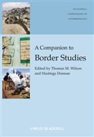 Wilson, Thomas M. (Binghamton University Wilson, Thomas M. (EDT)/ Donnan Wilson, Thomas M. Donnan Wilson, Tm Wilson, WILSON THOMAS M DONNAN HASTINGS... - Companion to Border Studies
