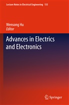Wenson Hu, Wensong Hu - Advances in Electrics and Electronics
