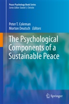Peter Coleman, Peter T Coleman, Peter T. Coleman, Deutsch, Deutsch, Morton Deutsch... - The Psychological Components of a Sustainable Peace