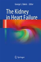 George L. Bakris, Georg L Bakris, George L Bakris - The Kidney in Heart Failure