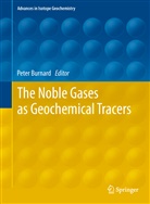 Pet Burnard, Pete Burnard, Peter Burnard - The Noble Gases as Geochemical Tracers