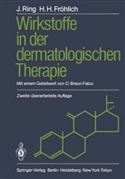 Hans H Fröhlich, Hans H. Fröhlich, Johanne Ring, Johannes Ring - Wirkstoffe in der dermatologischen Therapie