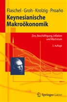 Pete Flaschel, Peter Flaschel, Gangol Groh, Gangolf Groh, Hans-Martin Krolzig, Christian Proaño - Keynesianische Makroökonomik
