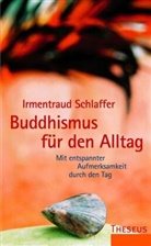 Irmentraud Schlaffer - Buddhismus für den Alltag