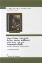 Christian Bunners - Johann Crüger (1598-1662) - Berliner Musiker und Kantor, lutherischer Lied- und Gesangbuchschöpfer