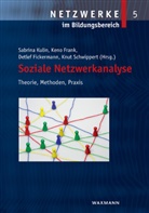 Detlef Fickermann, Detlef Fickermann u a, Ken Frank, Keno Frank, Sabrina Kulin, Knut Schwippert - Soziale Netzwerkanalyse