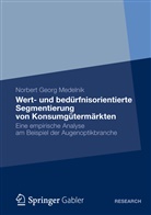 Norbert G. Medelnik, Norbert Georg Medelnik - Wert- und bedürfnisorientierte Segmentierung von Konsumgütermärkten