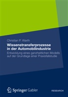 Christian P Warth, Christian P. Warth - Wissenstransferprozesse in der Automobilindustrie