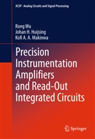 Johan Huijsing, Johan H Huijsing, Johan H. Huijsing, Kofi A Makinwa, Kofi A. A. Makinwa, Ron Wu... - Precision Instrumentation Amplifiers and Read-Out Integrated Circuits