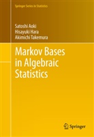 Satosh Aoki, Satoshi Aoki, Hisayuk Hara, Hisayuki Hara, Akimichi Takemura - Markov Bases in Algebraic Statistics
