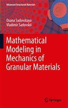 Oxan Sadovskaya, Oxana Sadovskaya, Vladimir Sadovskii - Mathematical Modeling in Mechanics of Granular Materials