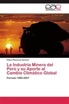 Edson Plasencia Sánchez - La Industria Minera del Perú y su Aporte al Cambio Climático Global
