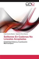 Paol Concha Obando, Paola Concha Obando, Alejandro Pérez Riascos - Solitones En Cadenas No Lineales Acopladas