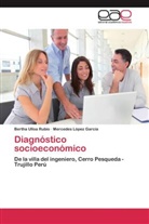 Mercedes López García, Berth Ulloa Rubio, Bertha Ulloa Rubio - Diagnóstico socioeconómico