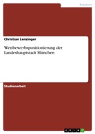 Christian Lenzinger - Wettbewerbspositionierung der Landeshauptstadt München