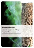 Anne-C Schöler, Anne-Cathrin Schöler - Investitionsentscheidung Biogasanlage