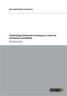 Bernadette Maria Kaufmann - Technology Enhanced Learning as a tool for eInclusion and Media