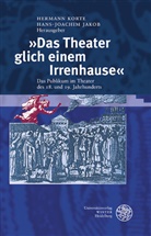Jakob, Jakob, Hans-Joachim Jakob, Herman Korte, Hermann Korte - 'Das Theater glich einem Irrenhause'