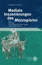 Theresa Vögle - Mediale Inszenierungen des 'Mezzogiorno'