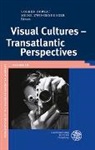 Volke Depkat, Volker Depkat, Zwingenberger, Zwingenberger, Meike Zwingenberger - Visual Cultures - Transatlantic Perspectives