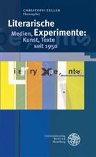Christop Zeller, Christoph Zeller - Literarische Experimente: Medien, Kunst, Texte seit 1950