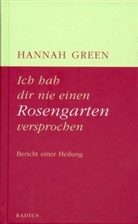Hannah Green - Ich hab dir nie einen Rosengarten versprochen