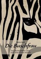 Heike Hodl, Hodl Heike - Die Buschfrau