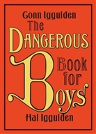 Conn Iggulden, Conn/ Iggulden Iggulden, Hal Iggulden, Iggulden Conn, Iggulden Hal - The Dangerous Book for Boys