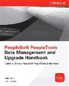 DEAN, Paula Dean, Dean Paula, Jim Marion, Jim J Marion, Jim J. Marion... - Peoplesoft Peopletools Data Management and Upgrade Handbook