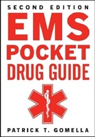 Gomella, Leonard Gomella, Leonard G. Gomella, Patrick Gomella, Patrick T. Gomella, Gomella Patrick... - EMS Pocket Drug Guide