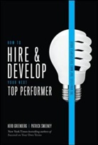 Greenberg, Herb Greenberg, Herbert Greenberg, Herbert M Greenberg, Herbert M. Greenberg, Greenberg Herb... - How to Hire and Develop your Next Top Performer