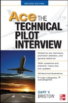 Bristow, Gary Bristow, Gary V. Bristow - Ace the Technical Pilot Interview