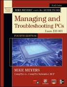 Meyers, Michael Meyers, Mike Meyers - Mike Meyers' Comptia A+ Guide to Managing and Troubleshooting Hardware