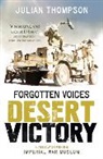 Imperial War Museum, Julian Thompson, Julian Imperial War Museum Thompson - Forgotten Voices Desert Victory