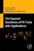 N. Balakrishnan, N./ Voinov Balakrishnan, Narayanaswamy Balakrishnan, Balakrishnan Narayanaswamy, M S Nikulin, M. S. Nikulin... - Chi-Squared Goodness of Fit Tests With Applications